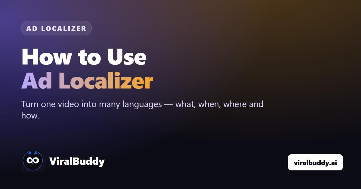 How to Use Ad Localizer: Turn One Video Into Many Languages
