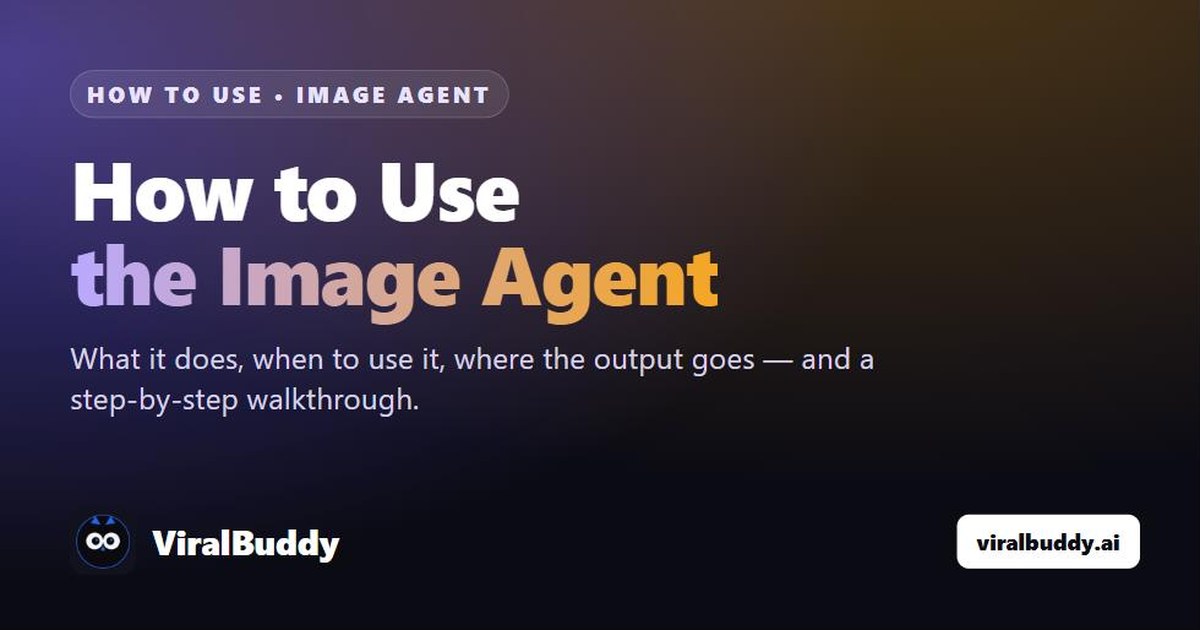 How to Use the Image Agent — ViralBuddy guide cover